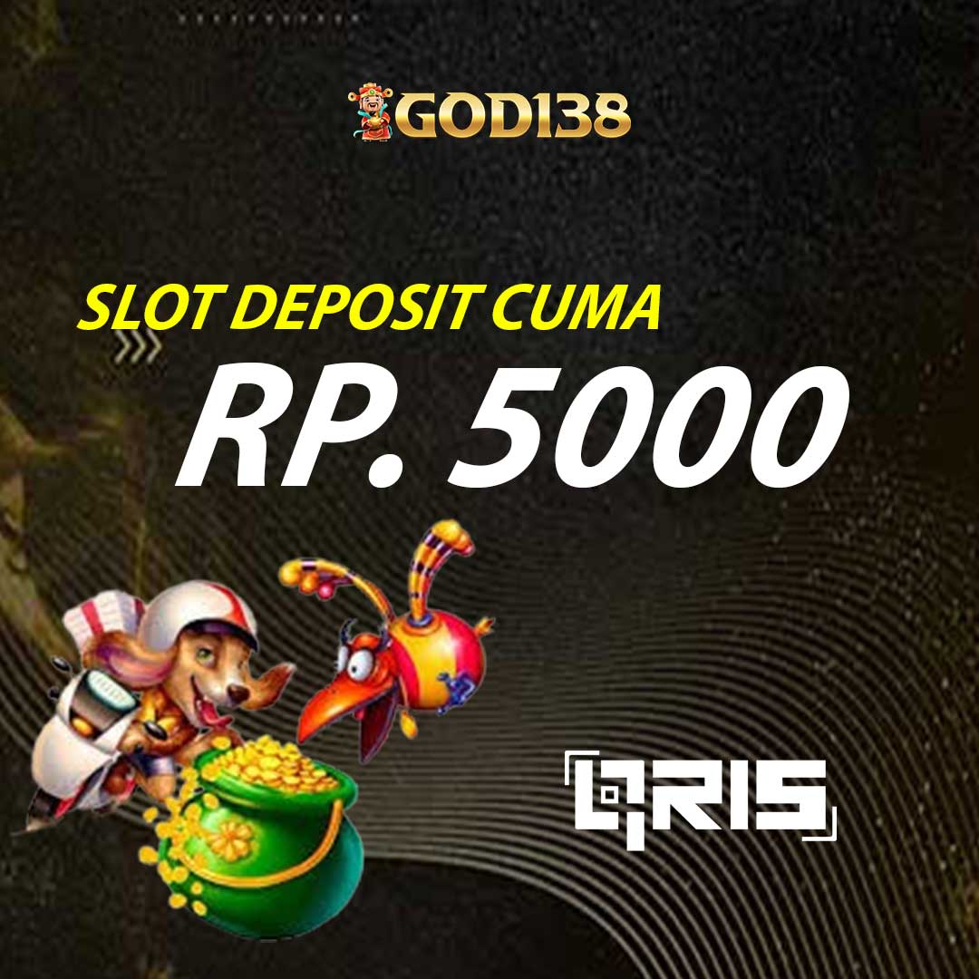 Situs Slot Minimal Deposit 5000 main mudah gampang maxwin GOD138